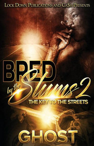 Bred by the Slums 2: The Key to the Streets Bred by the Slums 2: The Key to the Streets