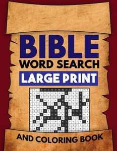 Bible Word Search Large Print and Coloring Book: Christian Puzzles with Psalms, Hymns, Jesus Christ and Bible Verse Inspired Word Finds Bible Word Search Large Print and Coloring Book: Christian Puzzles with Psalms, Hymns, Jesus Christ and Bible Verse Inspired Word Finds