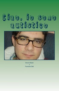Ciao, io sono autistico (Italian Edition) Ciao, io sono autistico (Italian Edition)