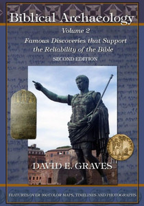 Biblical Archaeology: Vol. 2 Second Edition: Famous Discoveries That Support the Reliability of the Bible