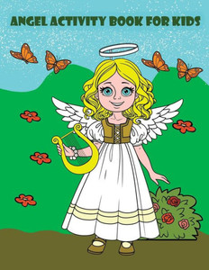 Angel Activity Book For Kids: : Activity book for kids in Angel and Fairies Theme. Fun with Coloring Pages, Color by Number, Count the number, Trace ... and more. (Activity book for Kids Ages 3-5)