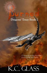 Burned: Dragons' Trust Book 2 Burned: Dragons' Trust Book 2