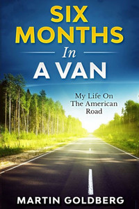 6 Months In A Van: My Life On The American Road 6 Months In A Van: My Life On The American Road