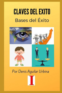 Claves del Éxito #1: Bases del Éxito (Spanish Edition)