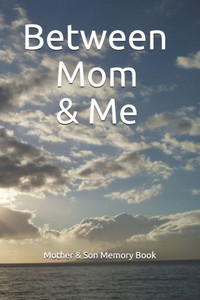 Between Mom & Me Between Mom & Me