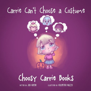 Carrie Can't Choose a Costume (Choosy Carrie Books)