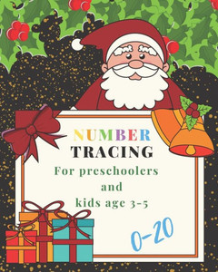 0-20 Number tracing for Preschoolers and kids Ages 3-5: Book for kindergarten.100 pages , size 8X10 inches . Tracing game and coloring pages . ... theme work book. golden glitter , Santa Claus 0-20 Number tracing for Preschoolers and kids Ages 3-5: Book for kindergarten.100 pages , size 8X10 inches . Tracing game and coloring pages . ... theme work book. golden glitter , Santa Claus
