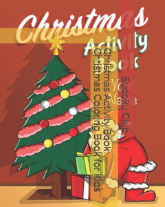 Christmas Activity Book: Christmas Coloring Book for Kids Christmas Activity Book: Christmas Coloring Book for Kids