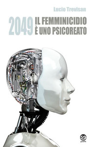 2049: il femminicidio è uno psicoreato (Italian Edition)