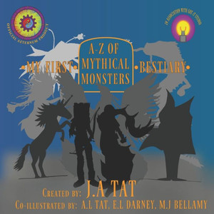 A-Z of Mythical Monsters: My First Bestiary A-Z of Mythical Monsters: My First Bestiary