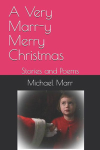 A Very Marry Merry Christmas: Stories and Poems A Very Marry Merry Christmas: Stories and Poems