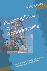 Accomplices in Andersenville: Book 1 of the Traveler's Carnival and Sideshow Mystery Series