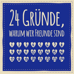 24 GrUnde, warum wir Freunde sind: Adventskalender zum AusfUllen, Eintragen, Verschenken - Geschenk fUr Freundin, Freund, Kollegin zum Advent (German Edition)