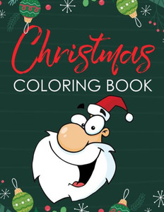 Christmas Coloring Book: Fun Holiday Coloring Pages for Kids