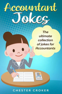 Accountant Jokes: Huge Selection Of Funny Accountancy Jokes For Accountants