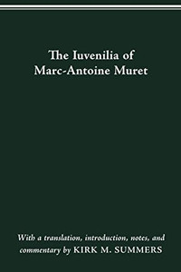 THE IUVENILIA OF MARC-ANTOINE MURET THE IUVENILIA OF MARC-ANTOINE MURET