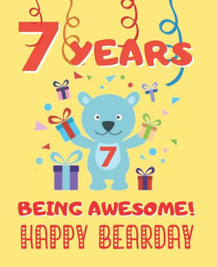 7 YEARS BEING AWESOME: CUTE BIRTHDAY PARTY COLORING BOOK FOR KIDS | ANIMALS, CAKES, CANDIES AND MORE | CREATIVE GIFT | SEVEN YEARS OLD | BOYS AND GIRLS.