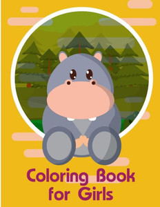 Coloring Book for Girls: Children Coloring and Activity Books for Kids Ages 3-5, 6-8, Boys, Girls, Early Learning (Animals Education)