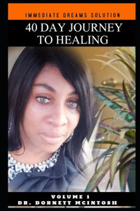 40 DAY JOURNEY TO HEALING (40 DAY DAILY DEVOTIONAL) 40 DAY JOURNEY TO HEALING (40 DAY DAILY DEVOTIONAL)