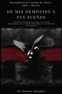 De mis Demonios a tus Sueños (Spanish Edition) De mis Demonios a tus Sueños (Spanish Edition)
