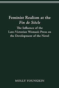 FEMINIST REALISM AT THE FIN DE SIÈCLE FEMINIST REALISM AT THE FIN DE SIÈCLE