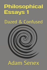 Dazed & Confused: Philosophical Essays (Getting Better) Dazed & Confused: Philosophical Essays (Getting Better)