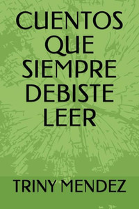 CUENTOS QUE SIEMPRE DEBISTE LEER (Spanish Edition)