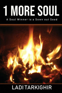 1 MORE SOUL: A Soul Winner is a Sown-Out Seed 1 MORE SOUL: A Soul Winner is a Sown-Out Seed
