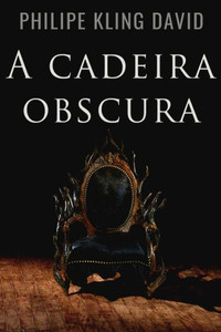 A cadeira Obscura (Portuguese Edition) A cadeira Obscura (Portuguese Edition)