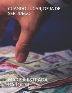 CUANDO JUGAR, DEJA DE SER JUEGO (Spanish Edition) CUANDO JUGAR, DEJA DE SER JUEGO (Spanish Edition)