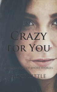 Crazy for You: a collection of short stories Crazy for You: a collection of short stories