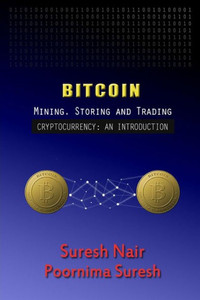 BITCOIN: MINING, STORING AND TRADING (BlockChain) BITCOIN: MINING, STORING AND TRADING (BlockChain)