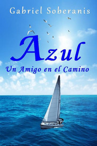 Azul: Un Amigo en el Camino (Spanish Edition) Azul: Un Amigo en el Camino (Spanish Edition)