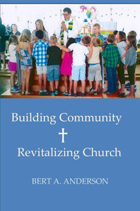 Building Community: Revitalizing Church Building Community: Revitalizing Church