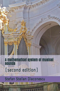 A mathematical system of musical sounds: (second edition) A mathematical system of musical sounds: (second edition)