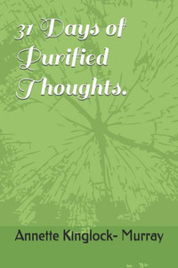 31 Days of Purified Thoughts. 31 Days of Purified Thoughts.