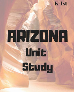 Arizona Unit Study (Western United States)