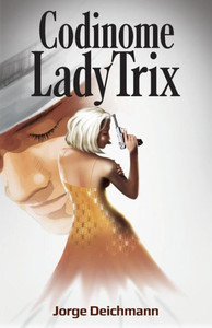 Codinome Lady Trix (Portuguese Edition) Codinome Lady Trix (Portuguese Edition)