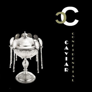 CAVIAR Confidential: Caviar Confidential CAVIAR Confidential: Caviar Confidential