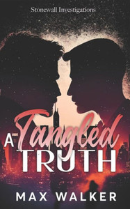 A Tangled Truth (Stonewall Investigations) A Tangled Truth (Stonewall Investigations)