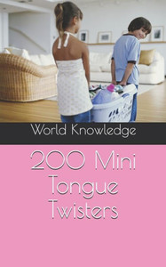 200 Mini Tongue Twisters 200 Mini Tongue Twisters