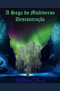 A Saga do Multiverso: Desconstrução (Portuguese Edition) A Saga do Multiverso: Desconstrução (Portuguese Edition)