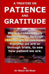 A TREATISE ON PATIENCE AND GRATITUDE A TREATISE ON PATIENCE AND GRATITUDE