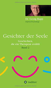 Gesichter der Seele: Geschichten, die ein Therapeut erzählt (Band 2) (German Edition) - Hardcover Gesichter der Seele: Geschichten, die ein Therapeut erzählt (Band 2) (German Edition) - Hardcover