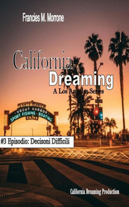 California Dreaming: A Los Angeles Series: (Vol.3) (Italian Edition) California Dreaming: A Los Angeles Series: (Vol.3) (Italian Edition)
