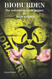 Bioburden: The Unthinkable could happen Bioburden: The Unthinkable could happen