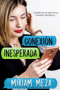 Conexión Inesperada (Las Víctimas de Murphy) (Spanish Edition) Conexión Inesperada (Las Víctimas de Murphy) (Spanish Edition)