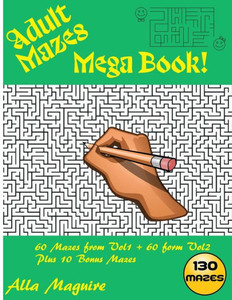 Adult Maze Book: Mega Adult Mazes Puzzle Book