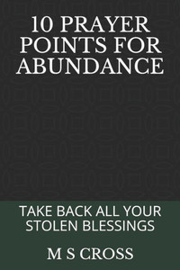 10 PRAYER POINTS FOR ABUNDANCE: TAKE BACK ALL YOUR STOLEN BLESSINGS