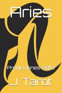 Aries: Predicciones 2019 (Horóscopo 2019) (Spanish Edition)